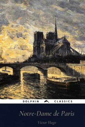 Notre-Dame de Paris: Dolphin Classics - Illustrated Edition von Independently published